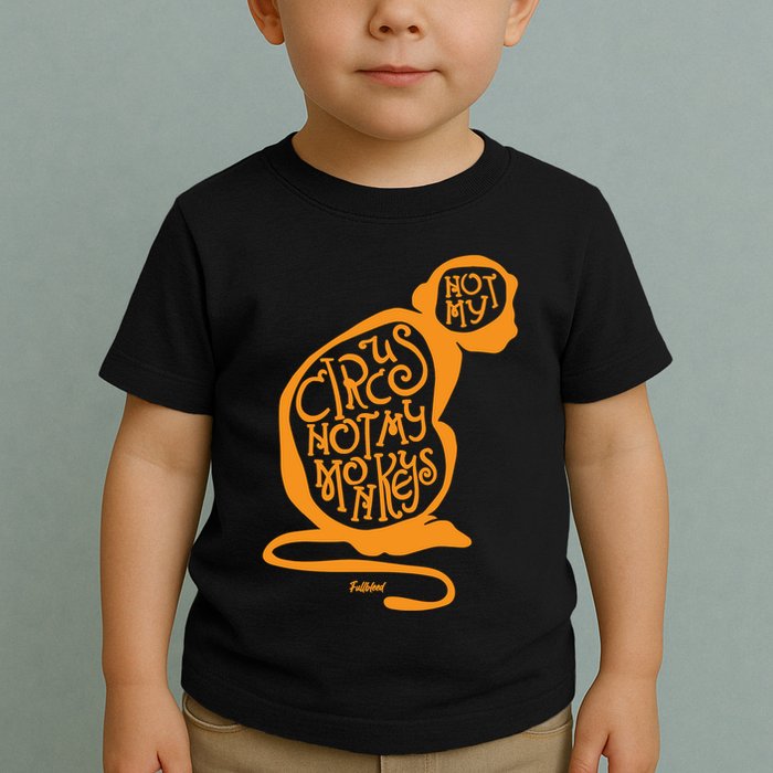 Not My Circus Not My Monkeys Toddler T-Shirt