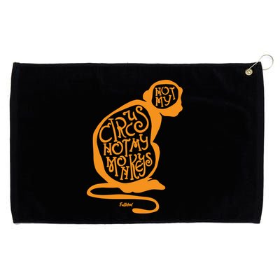 Not My Circus Not My Monkeys Grommeted Golf Towel