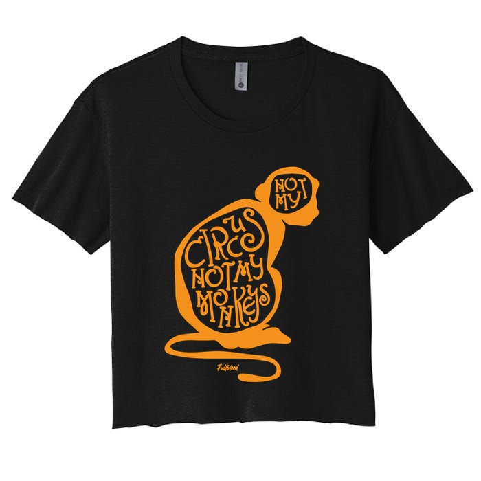 Not My Circus Not My Monkeys Crop Top