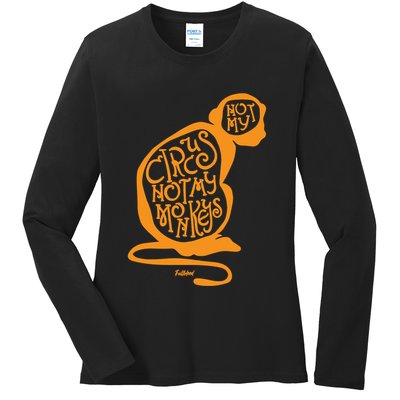Not My Circus Not My Monkeys Ladies Long Sleeve Shirt