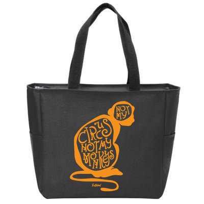 Not My Circus Not My Monkeys Zip Tote Bag