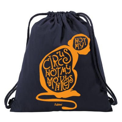 Not My Circus Not My Monkeys Drawstring Bag