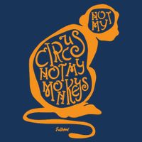 Not My Circus Not My Monkeys Infant Baby Jersey Bodysuit