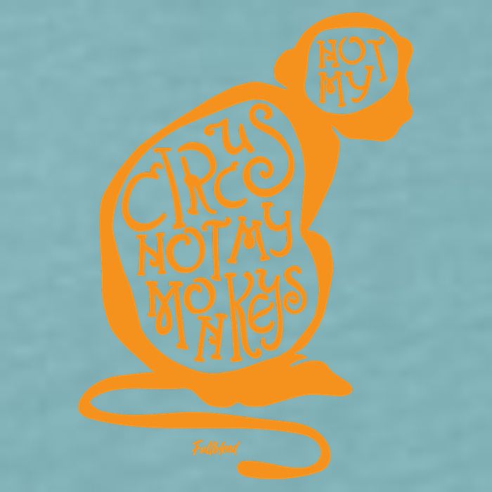 Not My Circus Not My Monkeys Sueded Cloud Jersey T-Shirt