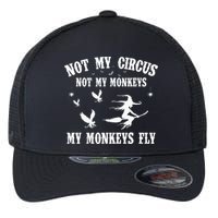Not My Circus Not My Monkeys My Monkeys Fly Halloween Flexfit Unipanel Trucker Cap
