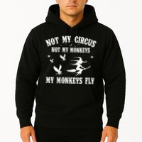 Not My Circus Not My Monkeys My Monkeys Fly Halloween Hoodie