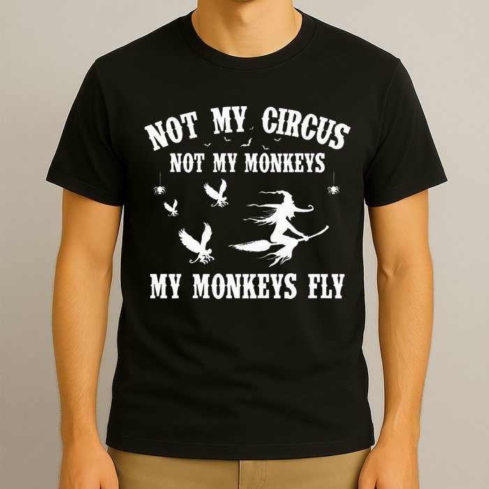 Not My Circus Not My Monkeys My Monkeys Fly Halloween T-Shirt