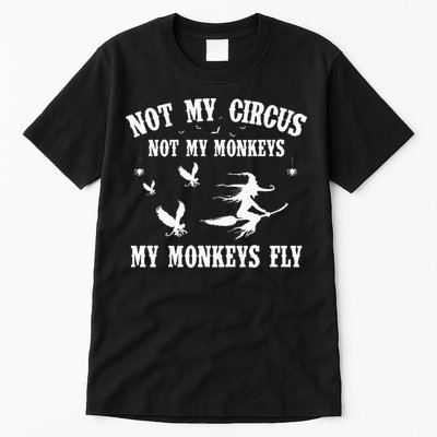 Not My Circus Not My Monkeys My Monkeys Fly Halloween Tall T-Shirt