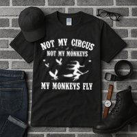 Not My Circus Not My Monkeys My Monkeys Fly Halloween Tall T-Shirt