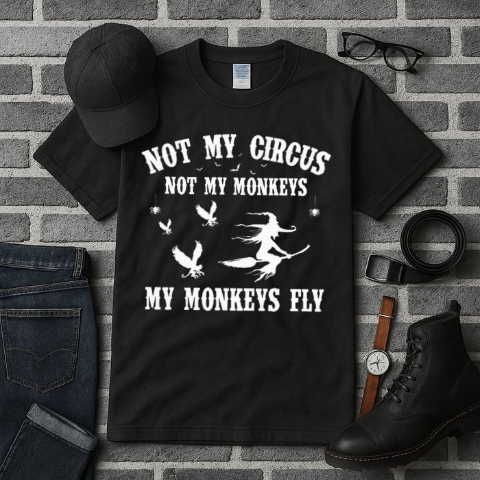 Not My Circus Not My Monkeys My Monkeys Fly Halloween Tall T-Shirt