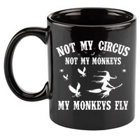 Not My Circus Not My Monkeys My Monkeys Fly Halloween 11oz C Handle Ceramic Mug
