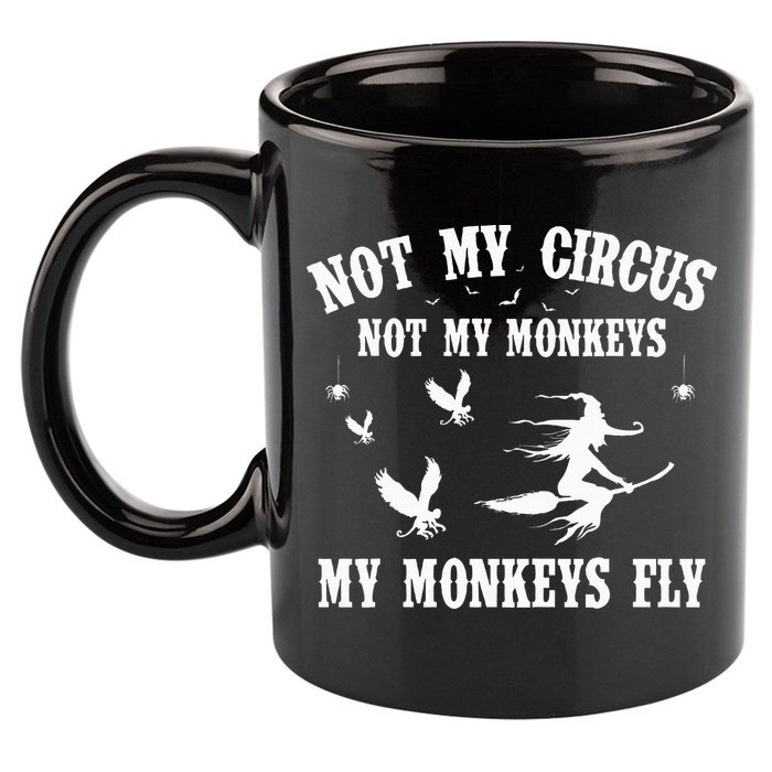 Not My Circus Not My Monkeys My Monkeys Fly Halloween 11oz C Handle Ceramic Mug