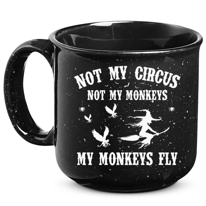 Not My Circus Not My Monkeys My Monkeys Fly Halloween 15oz Campfire Ceramic Mug