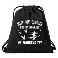Not My Circus Not My Monkeys My Monkeys Fly Halloween Drawstring Bag