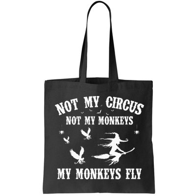 Not My Circus Not My Monkeys My Monkeys Fly Halloween Bag