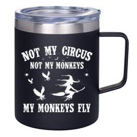 Not My Circus Not My Monkeys My Monkeys Fly Halloween 12oz Stainless Steel Coffee Mug