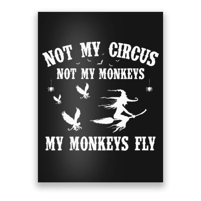 Not My Circus Not My Monkeys My Monkeys Fly Halloween Poster
