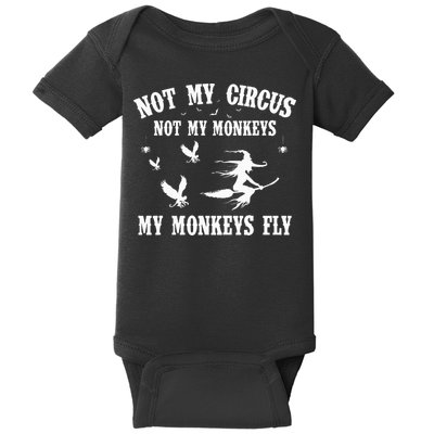 Not My Circus Not My Monkeys My Monkeys Fly Halloween Baby Bodysuit
