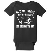 Not My Circus Not My Monkeys My Monkeys Fly Halloween Baby Bodysuit