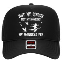 Not My Circus Not My Monkeys My Monkeys Fly Halloween Trucker Hat