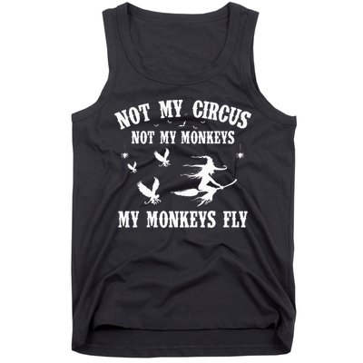Not My Circus Not My Monkeys My Monkeys Fly Halloween Tank Top