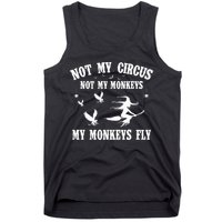 Not My Circus Not My Monkeys My Monkeys Fly Halloween Tank Top
