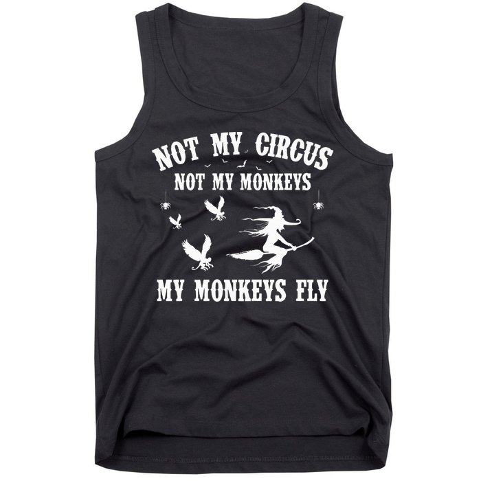 Not My Circus Not My Monkeys My Monkeys Fly Halloween Tank Top