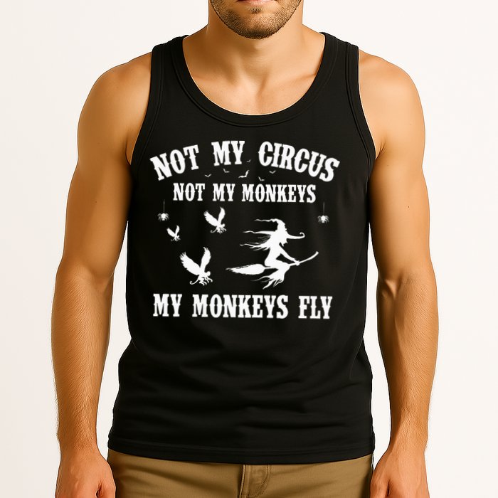 Not My Circus Not My Monkeys My Monkeys Fly Halloween Tank Top