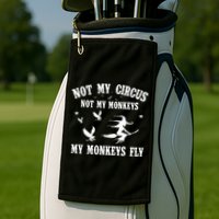 Not My Circus Not My Monkeys My Monkeys Fly Halloween Golf Towel