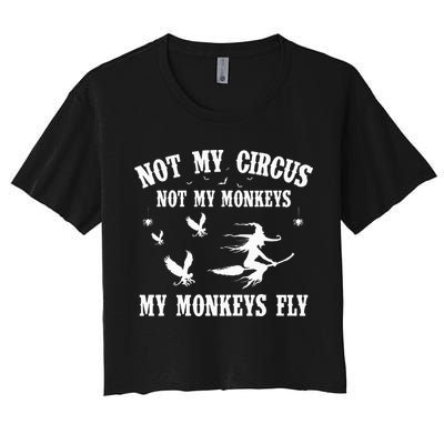Not My Circus Not My Monkeys My Monkeys Fly Halloween Crop Top