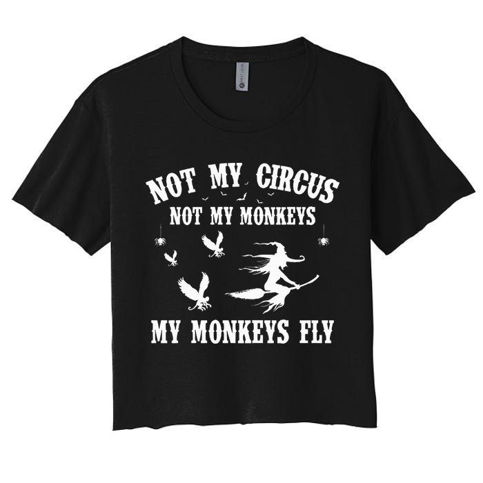 Not My Circus Not My Monkeys My Monkeys Fly Halloween Crop Top