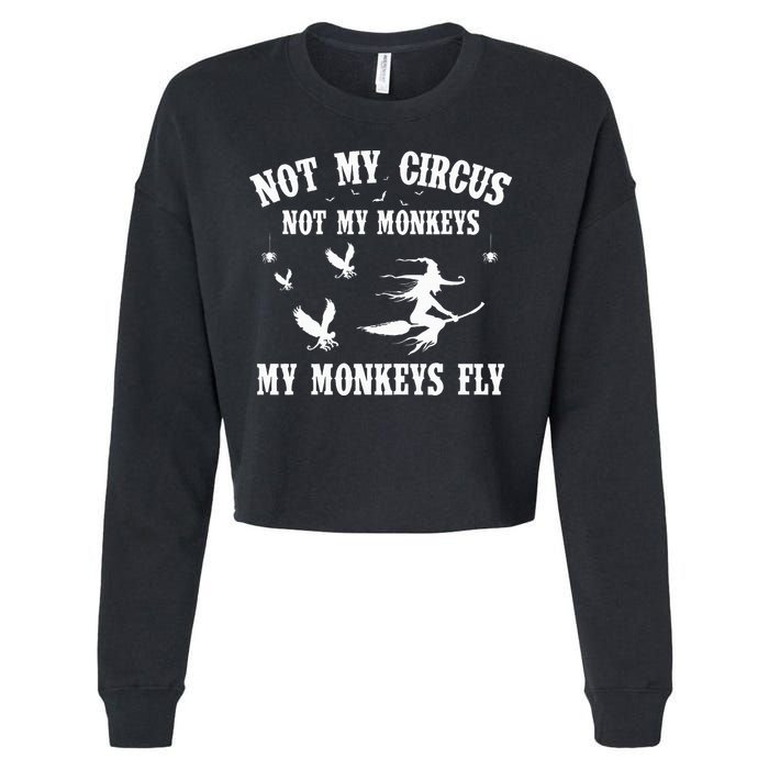 Not My Circus Not My Monkeys My Monkeys Fly Halloween Cropped Pullover Crew