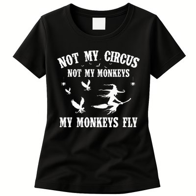 Not My Circus Not My Monkeys My Monkeys Fly Halloween Womens T-Shirt