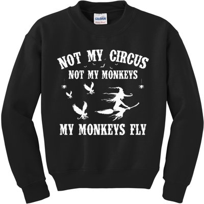 Not My Circus Not My Monkeys My Monkeys Fly Halloween Kids Sweatshirt