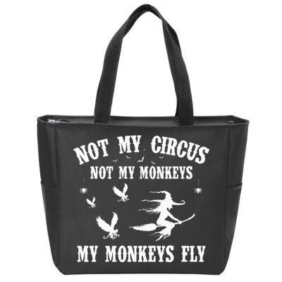 Not My Circus Not My Monkeys My Monkeys Fly Halloween Zip Tote Bag