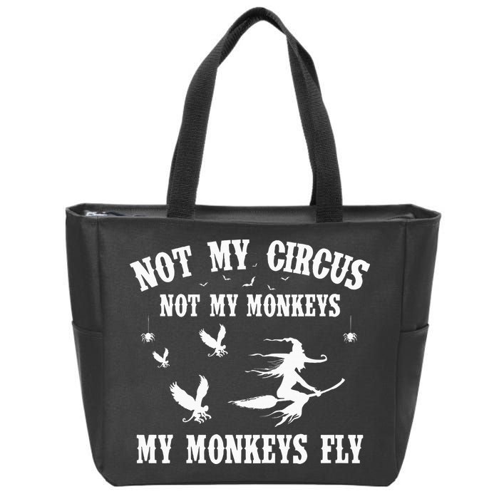 Not My Circus Not My Monkeys My Monkeys Fly Halloween Zip Tote Bag