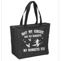 Not My Circus Not My Monkeys My Monkeys Fly Halloween Zip Tote Bag