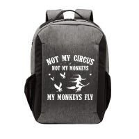 Not My Circus Not My Monkeys My Monkeys Fly Halloween Vector Backpack