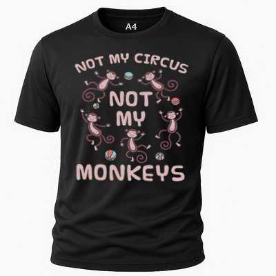 Not My Circus Not My Monkeys Performance Shirt