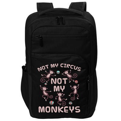 Not My Circus Not My Monkeys Impact Tech Backpack