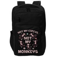 Not My Circus Not My Monkeys Impact Tech Backpack