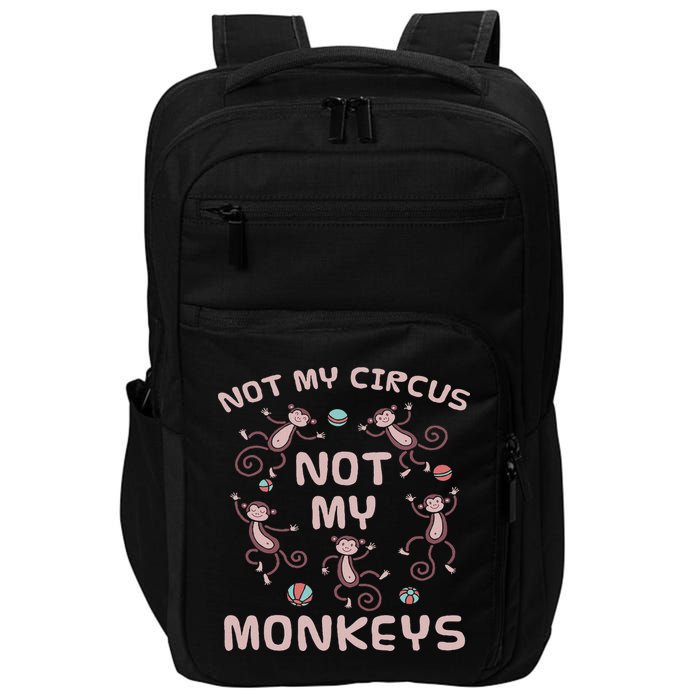 Not My Circus Not My Monkeys Impact Tech Backpack