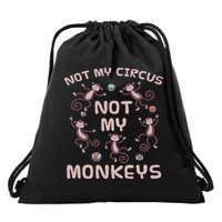 Not My Circus Not My Monkeys Drawstring Bag