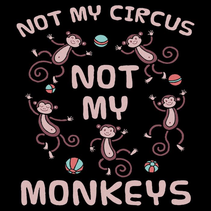 Not My Circus Not My Monkeys Drawstring Bag