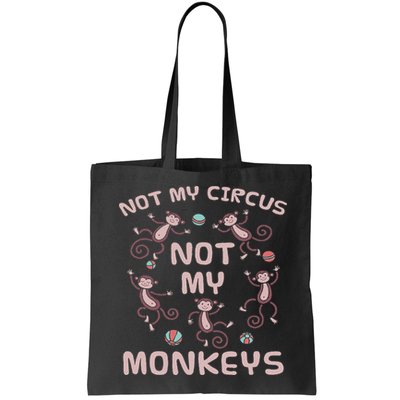 Not My Circus Not My Monkeys Bag
