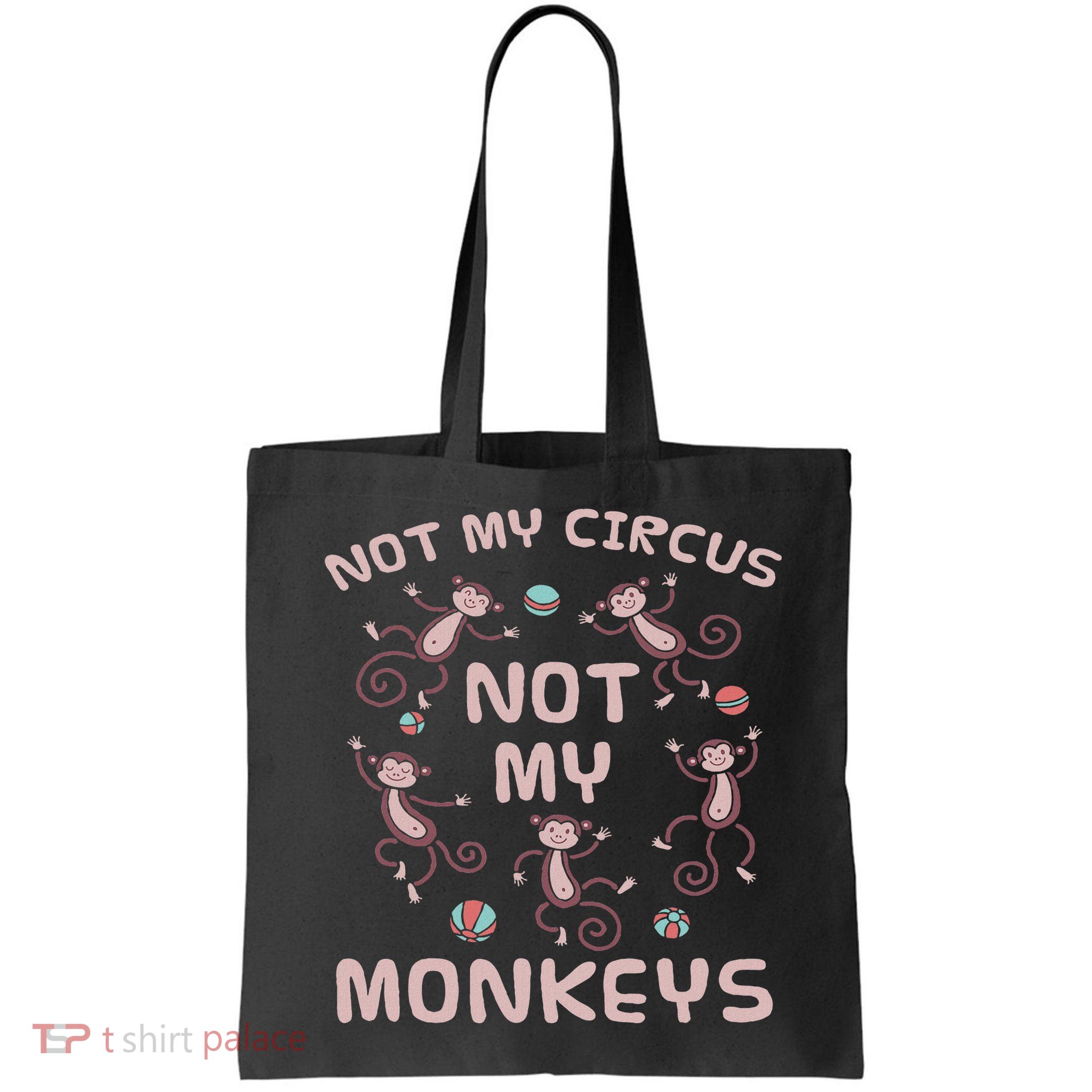 Not My Circus Not My Monkeys Bag