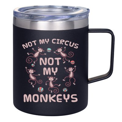 Not My Circus Not My Monkeys 12oz Stainless Steel Coffee Mug