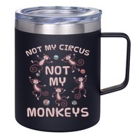 Not My Circus Not My Monkeys 12oz Stainless Steel Coffee Mug