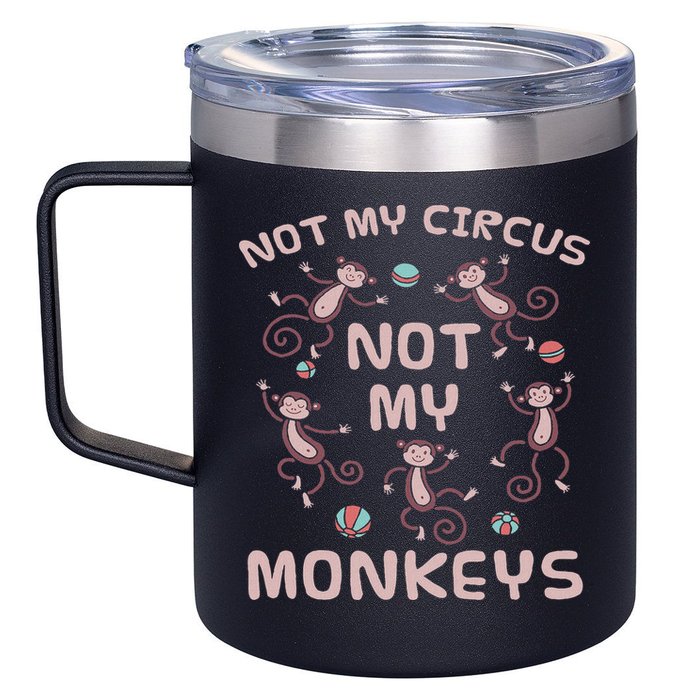 Not My Circus Not My Monkeys 12oz Stainless Steel Coffee Mug