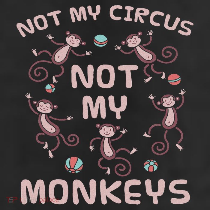 Not My Circus Not My Monkeys Trucker Hat